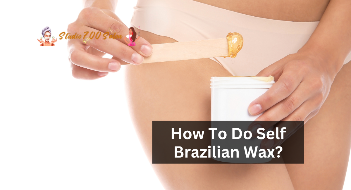 How To Do Self Brazilian Wax?