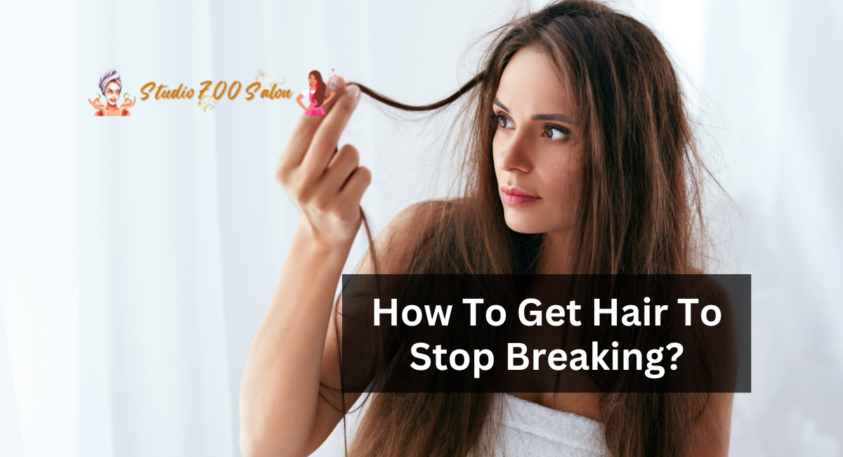 How To Get Hair To Stop Breaking?