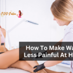 How To Make Waxing Less Painful At Home?